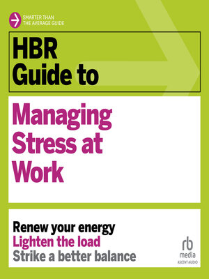 cover image of HBR Guide to Managing Stress at Work
